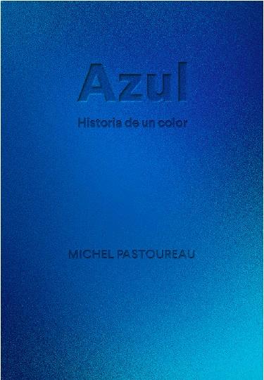 Azul. Historia de un color | 9788412712223 | Pastoureau, Michel | Llibres.cat | Llibreria online en català | La Impossible Llibreters Barcelona