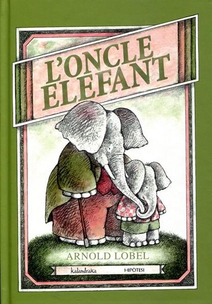 L'oncle elefant | 9788415170099 | Lobel, Arnold | Llibres.cat | Llibreria online en català | La Impossible Llibreters Barcelona
