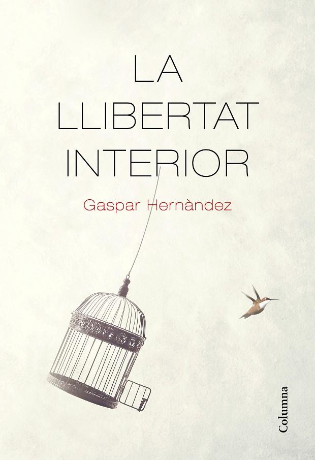La llibertat interior | 9788466426237 | Hernàndez, Gaspar | Llibres.cat | Llibreria online en català | La Impossible Llibreters Barcelona