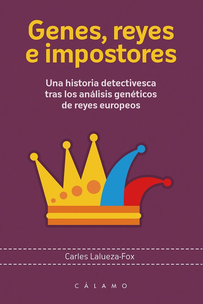 Genes, reyes e impostores | 978-84-16742-02-8 | Lalueza Fox, Carles | Llibres.cat | Llibreria online en català | La Impossible Llibreters Barcelona