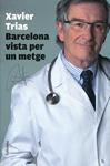 Barcelona vista per un metge | 9788466412452 | Trias, Xavier | Llibres.cat | Llibreria online en català | La Impossible Llibreters Barcelona