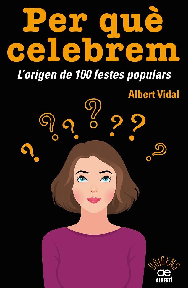 Per què celebrem...? L'origen de 100 festes populars | 9788472461680 | Vidal Garc?a, Albert | Llibres.cat | Llibreria online en català | La Impossible Llibreters Barcelona