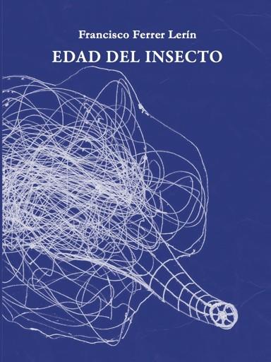 Edad del insecto | 9788494546679 | Ferrer Lerín, Francisco | Llibres.cat | Llibreria online en català | La Impossible Llibreters Barcelona