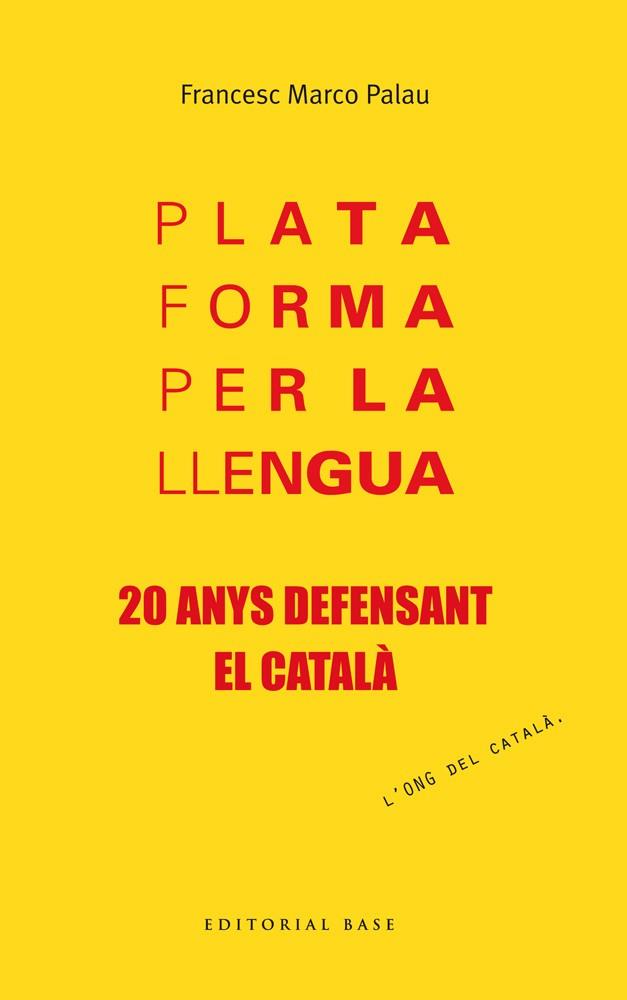 Plataforma per la llengua. 20 anys defensant el català | 9788415711957 | Marco Palau, Francesc | Llibres.cat | Llibreria online en català | La Impossible Llibreters Barcelona