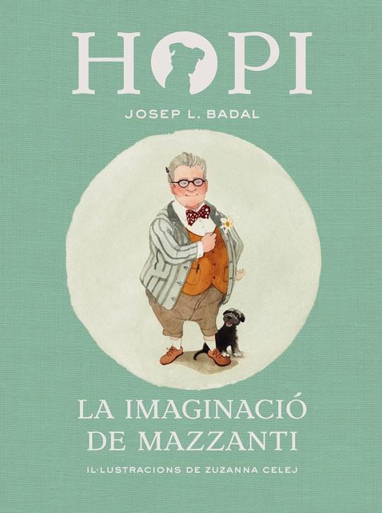 Hopi 6. La imaginació de Mazzanti | 9788424658458 | Josep Lluís Badal / Zuzanna Celej (il·lustr.) | Llibres.cat | Llibreria online en català | La Impossible Llibreters Barcelona