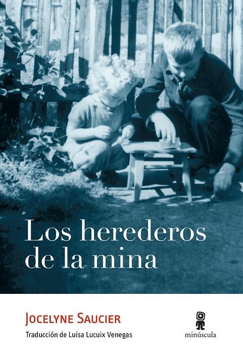 Los herederos de la mina | 9788412211108 | Saucier, Jocelyne | Llibres.cat | Llibreria online en català | La Impossible Llibreters Barcelona