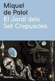JARDI DELS SET CREPUSCLES, EL - CAT | 9788419552990 | Palol, Mique de | Llibres.cat | Llibreria online en català | La Impossible Llibreters Barcelona