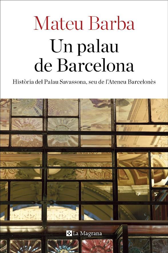 Un palau de Barcelona | 9788482648255 | Barba, Mateu | Llibres.cat | Llibreria online en català | La Impossible Llibreters Barcelona