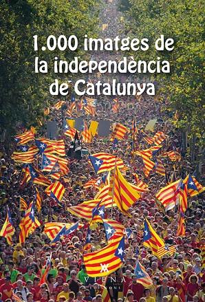 1.000 imatges de la independència de Catalunya | 9788483308905 | Associació Generació21.cat | Llibres.cat | Llibreria online en català | La Impossible Llibreters Barcelona