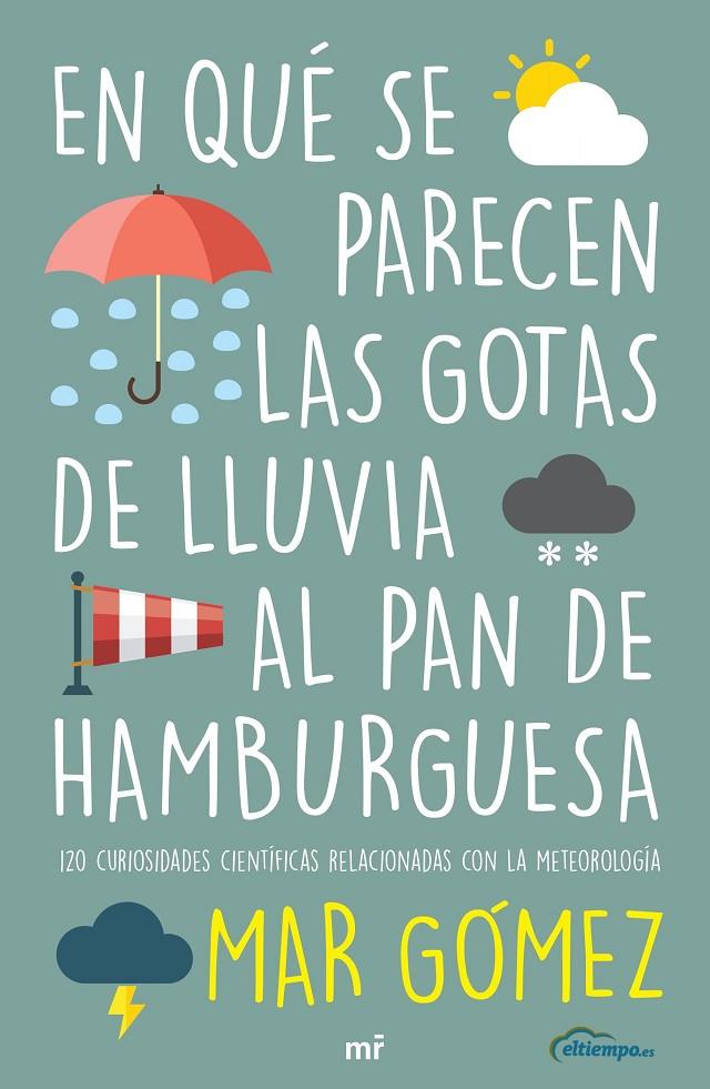En qué se parecen las gotas de lluvia al pan de hamburguesa | 9788427047471 | Gómez, Mar | Llibres.cat | Llibreria online en català | La Impossible Llibreters Barcelona