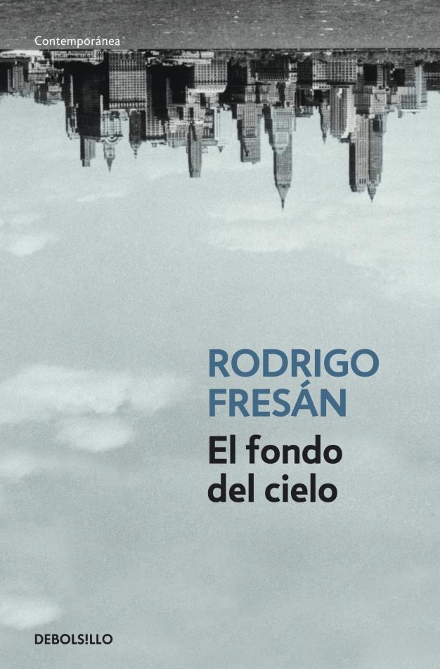 El fondo del cielo | 9788499088525 | FRESÁN, RODRIGO | Llibres.cat | Llibreria online en català | La Impossible Llibreters Barcelona