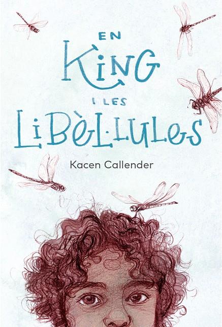 En King i les libèl·lules | 9788412620184 | Callender, Kacen/Donat Balcells, Marc | Llibres.cat | Llibreria online en català | La Impossible Llibreters Barcelona