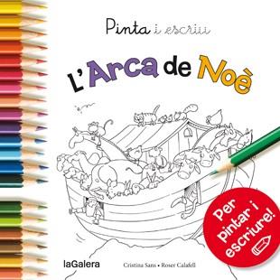 Pinta i escriu L'Arca de Noè | 9788424654610 | Cristina Sans \ Roser Calafell (il·lustr.) | Llibres.cat | Llibreria online en català | La Impossible Llibreters Barcelona