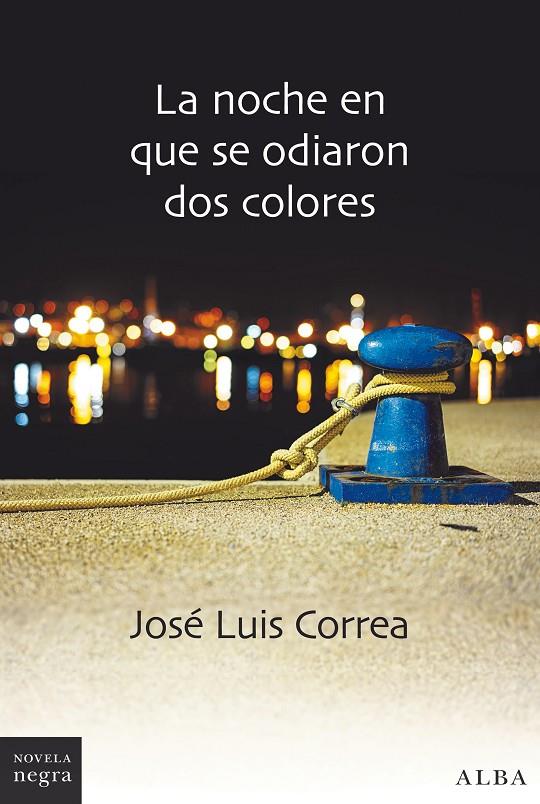 La noche en que se odiaron dos colores | 9788490655245 | Correa, José Luis | Llibres.cat | Llibreria online en català | La Impossible Llibreters Barcelona