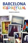 Barcelona espiritual | 9788496700208 | Miralles, Francesc | Llibres.cat | Llibreria online en català | La Impossible Llibreters Barcelona