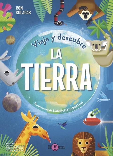 Viaja y Descubre: La Tierra | 9788419262080 | Pagliari, Emanuela/Mattarelli, Diego/Sordidlon, Enrica | Llibres.cat | Llibreria online en català | La Impossible Llibreters Barcelona