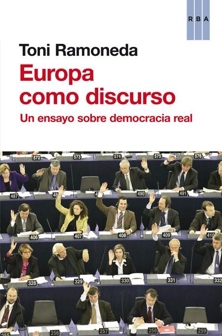 Europa como discurso | 9788490562338 | RAMONEDA , TONI | Llibres.cat | Llibreria online en català | La Impossible Llibreters Barcelona