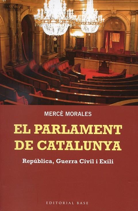 El Parlament de Catalunya. República, Guerra Civil i Exili | 9788415267676 | Morales Montoya, Mercè | Llibres.cat | Llibreria online en català | La Impossible Llibreters Barcelona
