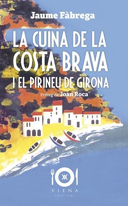 La cuina de la Costa Brava i el Pirineu de Girona | 9788417998363 | Fàbrega Colom, Jaume | Llibres.cat | Llibreria online en català | La Impossible Llibreters Barcelona