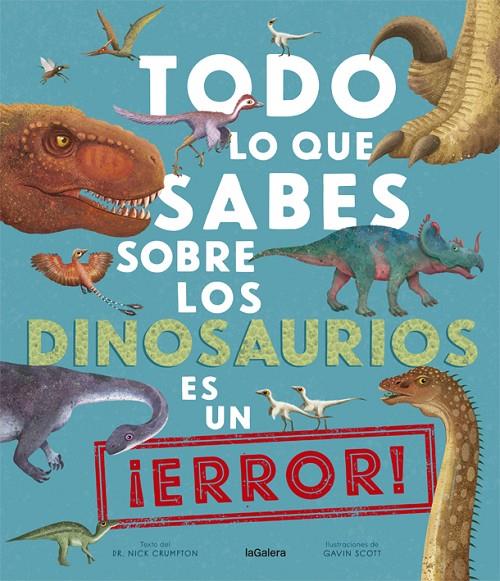 Todo lo que sabes sobre los dinosaurios es un ¡error! | 9788424670535 | Crumpton, Nick | Llibres.cat | Llibreria online en català | La Impossible Llibreters Barcelona