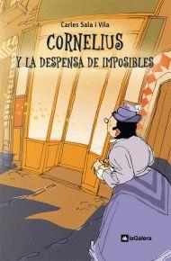 Cornelius y la despensa de imposibles | 9788424635435 | Carles Sala i Vila | Llibres.cat | Llibreria online en català | La Impossible Llibreters Barcelona