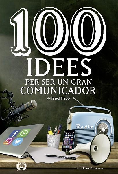 100 idees per ser un gran comunicador | 9788490344958 | Picó Sentelles, Alfred | Llibres.cat | Llibreria online en català | La Impossible Llibreters Barcelona