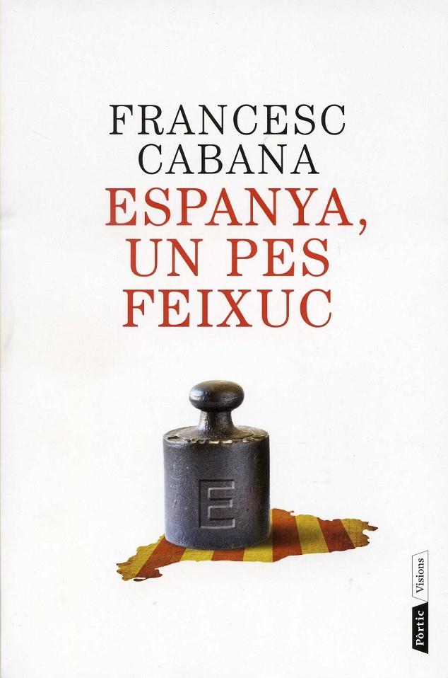 Espanya, un pes feixuc | 9788498092202 | Cabana, Francesc | Llibres.cat | Llibreria online en català | La Impossible Llibreters Barcelona
