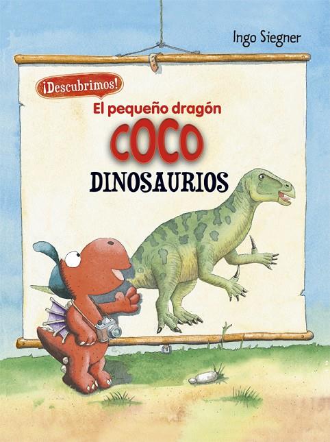 El pequeño dragón Coco. Descubrimos los dinosaurios | 9788424665739 | Ingo Siegner | Llibres.cat | Llibreria online en català | La Impossible Llibreters Barcelona