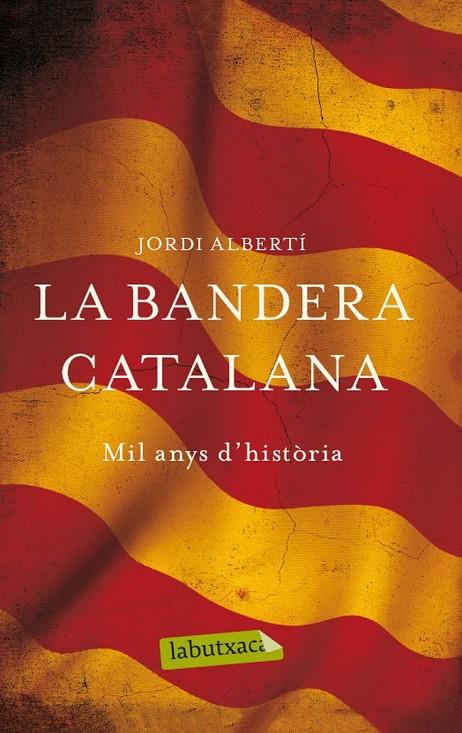 La bandera catalana | 9788499307268 | Alberti Oriol, Jordi | Llibres.cat | Llibreria online en català | La Impossible Llibreters Barcelona