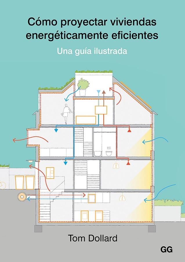 Cómo proyectar viviendas energéticamente eficientes | 9788425231070 | Dollard, Tom | Llibres.cat | Llibreria online en català | La Impossible Llibreters Barcelona