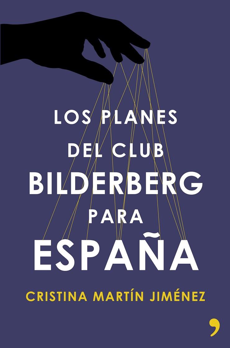 Los planes del club Bilderberg para España | 9788499984964 | Cristina Martín Jiménez | Llibres.cat | Llibreria online en català | La Impossible Llibreters Barcelona