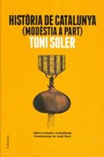 Història de Catalunya (modèstia a part) | 9788466418225 | Soler, Toni | Llibres.cat | Llibreria online en català | La Impossible Llibreters Barcelona