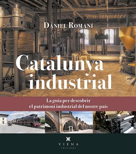 Catalunya industrial | 9788417998127 | Romaní Cornet, Daniel | Llibres.cat | Llibreria online en català | La Impossible Llibreters Barcelona