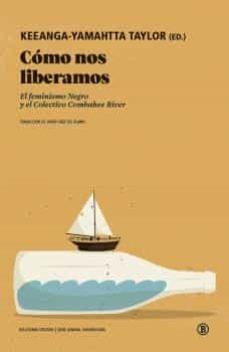 CÓMO NOS LIBERAMOS | 9788418684371 | KEEANGA-YAMAHTTA TAYLOR | Llibres.cat | Llibreria online en català | La Impossible Llibreters Barcelona