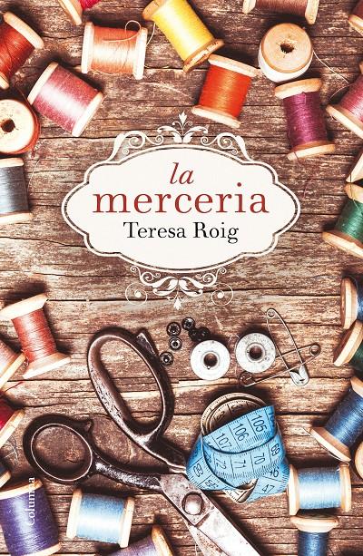 La merceria | 9788466420181 | Roig Omedes, Teresa | Llibres.cat | Llibreria online en català | La Impossible Llibreters Barcelona