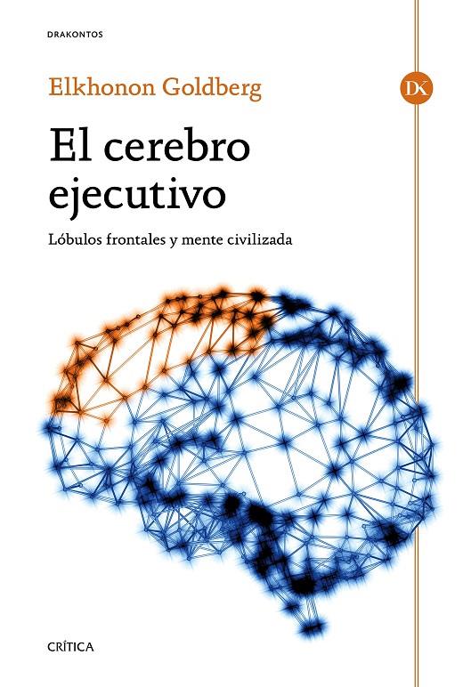 El cerebro ejecutivo. | 9788498928174 | Elkhonon Goldberg, Elkhonon | Llibres.cat | Llibreria online en català | La Impossible Llibreters Barcelona