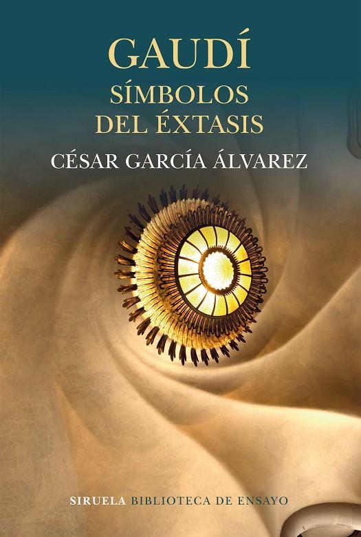Gaudí. Símbolos del éxtasis | 9788416964543 | García Álvarez, César | Llibres.cat | Llibreria online en català | La Impossible Llibreters Barcelona