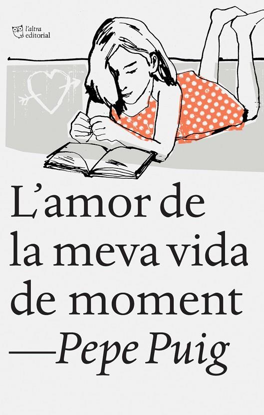 L'amor de la meva vida de moment | 9788494348136 | Puig Ponsa, Pep | Llibres.cat | Llibreria online en català | La Impossible Llibreters Barcelona