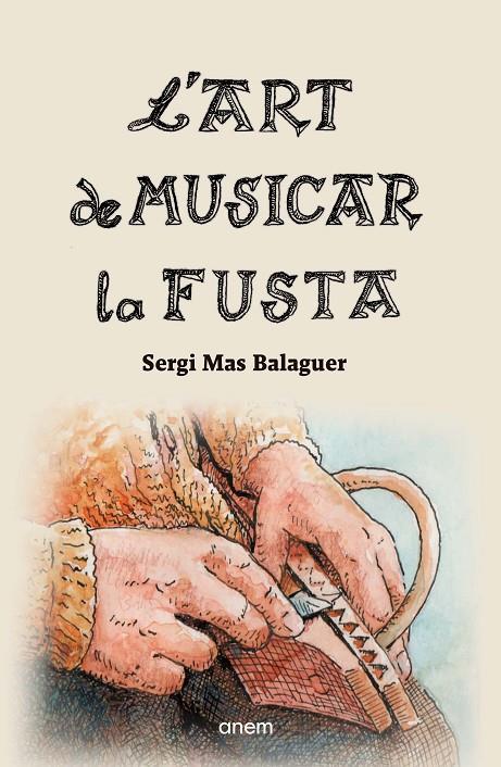 L'art de musicar la fusta | 9788418865213 | Mas Balaguer, Sergi | Llibres.cat | Llibreria online en català | La Impossible Llibreters Barcelona