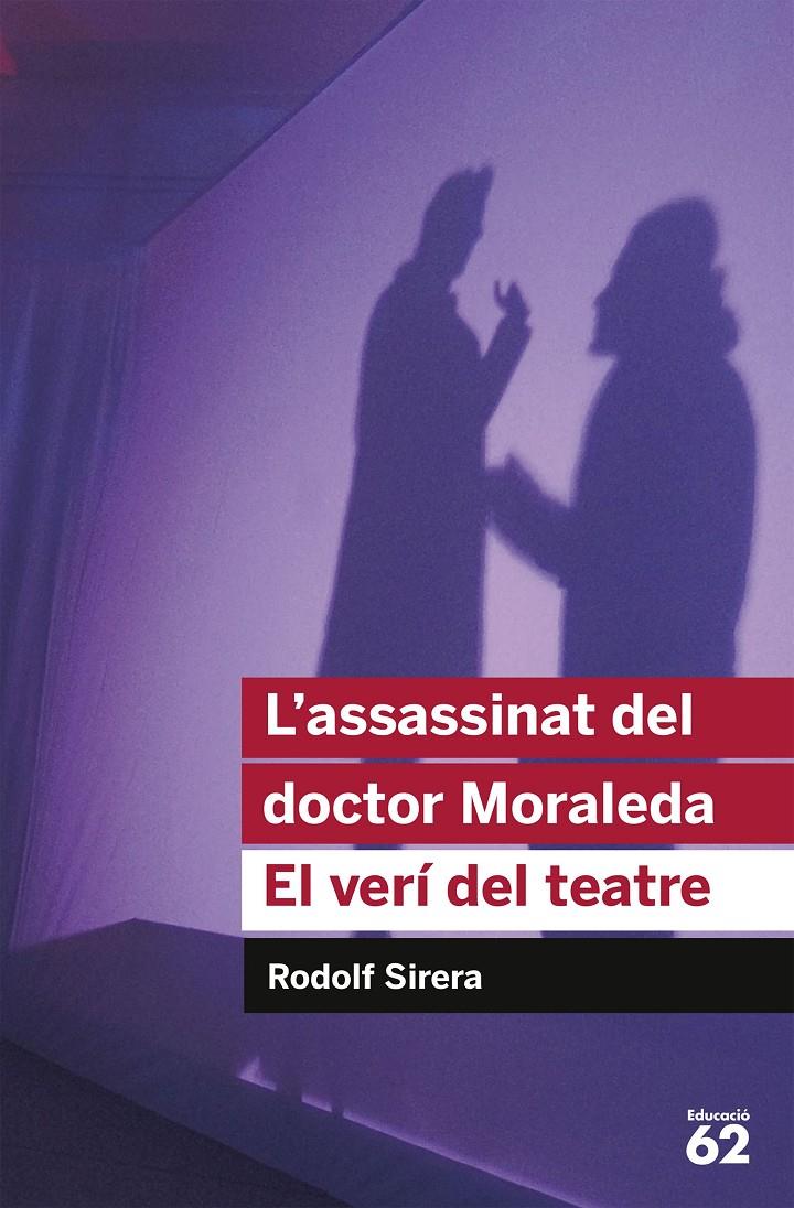 L'assassinat del doctor Moraleda. El verí del teatre | 9788415954798 | Sirera Turó, Rodolf | Llibres.cat | Llibreria online en català | La Impossible Llibreters Barcelona