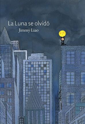 La luna se olvidó | 9788415208495 | Liao, Jimmy | Llibres.cat | Llibreria online en català | La Impossible Llibreters Barcelona