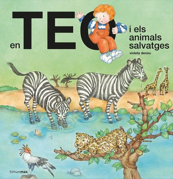 En Teo i els animals salvatges | 9788418444623 | Denou, Violeta | Llibres.cat | Llibreria online en català | La Impossible Llibreters Barcelona