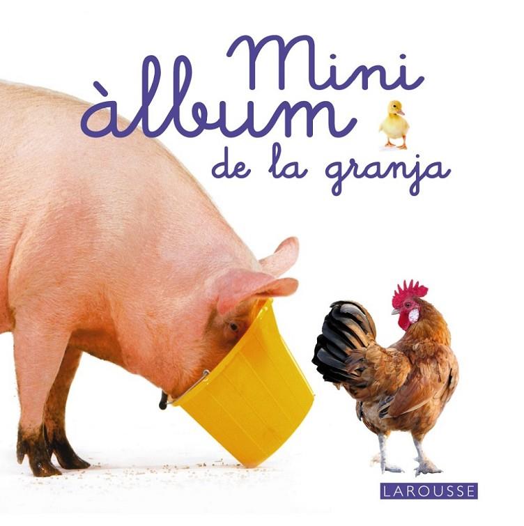 Mini àlbum Larousse de la granja (Català) | 9788415785491 | Larousse Editorial | Llibres.cat | Llibreria online en català | La Impossible Llibreters Barcelona