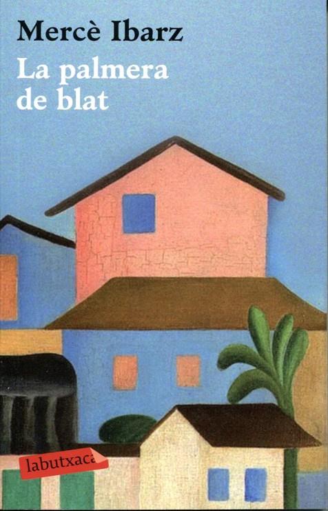 La palmera de blat | 9788499301907 | Ibarz, Mercè | Llibres.cat | Llibreria online en català | La Impossible Llibreters Barcelona