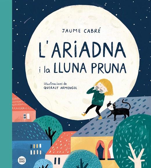 L'Ariadna i la lluna Pruna | 9788418135187 | Cabré, Jaume/Armengol, Queralt | Llibres.cat | Llibreria online en català | La Impossible Llibreters Barcelona