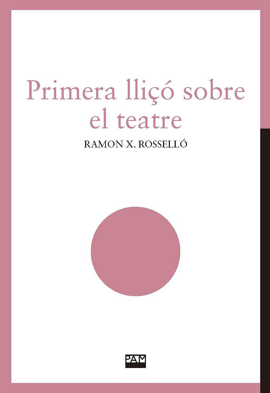 Primera lliçó sobre el teatre | 9788491912842 | Rosselló Ivars, Ramon Xavier | Llibres.cat | Llibreria online en català | La Impossible Llibreters Barcelona