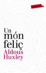 Un món feliç | 9788499302201 | Huxley, Aldous | Llibres.cat | Llibreria online en català | La Impossible Llibreters Barcelona