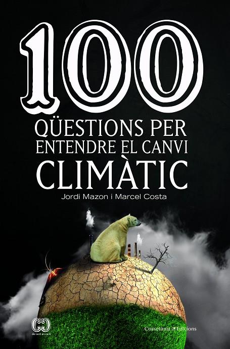 100 qüestions per entendre el canvi climàtic | 9788490347003 | Mazon Bueso, Jordi/Costa Vila, Marcel | Llibres.cat | Llibreria online en català | La Impossible Llibreters Barcelona