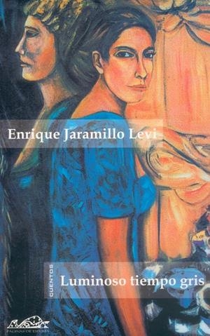 LUMINOSO TIEMPO GRIS | 9788495642110 | JARAMILLO LEVI, ENRIQUE | Llibres.cat | Llibreria online en català | La Impossible Llibreters Barcelona