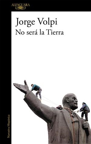 NO SERA LA TIERRA | 9788420470566 | VOLPI, JORGE (1968- ) | Llibres.cat | Llibreria online en català | La Impossible Llibreters Barcelona